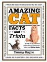 Amazing Cat Facts and Trivia: An Illustrated Collection of Pussycat Tales and Feline Facts - Tammy Gagne - 9780785841937