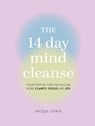 The 14 Day Mind Cleanse: Your Step-By-Step Detox for More Clarity, Focus, and Joy - Jacqui Lewis - 9780785843184
