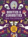 Oddities & Curiosities Sticker, Color & Activity Book - Editors of Chartwell Books - 9780785844280