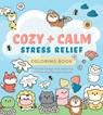 Cozy & Calm Stress Relief Coloring Book - Editors of Chartwell Books - 9780785848691