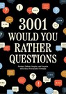 3,001 Would You Rather Questions - Editors of Chartwell Books - 9780785848851