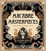 Macabre Masterpieces - Editors of Chartwell Books - 9780785849278