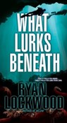 What Lurks Beneath - Ryan Lockwood - 9780786032891