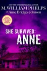 She Survived: Anne - M. William Phelps ; Anne Bridges Johnson - 9780786034581