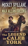 The Legend of Caleb York - Mickey Spillane ; Max Allan Collins - 9780786036158