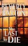 The Last to Die - Beverly Barton - 9780786041077