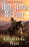 Hell Hath No Fury - Charles G. West - 9780786042012