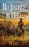 No Justice in Hell - Charles G. West - 9780786042036
