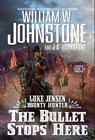The Bullet Stops Here - William W. Johnstone ; J.A. Johnstone - 9780786049882
