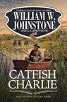 Catfish Charlie - William W. Johnstone ; J.A. Johnstone - 9780786050468