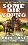 Some Die Young - William W. Johnstone ; J.A. Johnstone - 9780786050918