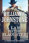 A Lamb to the Slaughter - William W. Johnstone ; J.A. Johnstone - 9780786051151