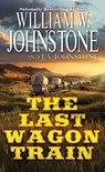 The Last Wagon Train - William W. Johnstone ; J.A. Johnstone - 9780786051281