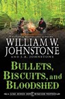 Bullets, Biscuits, and Bloodshed - William W. Johnstone ; J.A. Johnstone - 9780786052202