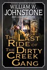 The Last Ride of the Dirty Creek Gang - William W. Johnstone ; J.A. Johnstone - 9780786052240
