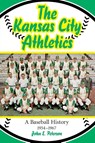 The Kansas City Athletics - John E. Peterson - 9780786416103