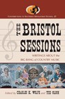 The Bristol Sessions - Charles K. Wolfe ; Ted Olson - 9780786419456