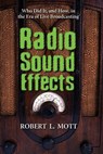Radio Sound Effects - Robert L. Mott - 9780786422661