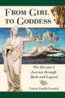 From Girl to Goddess - Valerie Estelle Frankel - 9780786448319