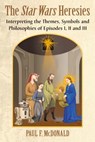 The Star Wars Heresies - Paul F. McDonald - 9780786471812