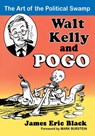 Walt Kelly and Pogo - James Eric Black - 9780786479870