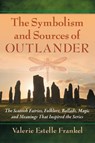 The Symbolism and Sources of Outlander - Valerie Estelle Frankel - 9780786499526