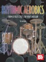 Rhythmic Aerobics: Drum Set Beats & Fills for Today's Musician - Jim Ryan - 9780786633173