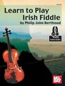 Learn to Play Irish Fiddle - Philip John Berthoud - 9780786687398