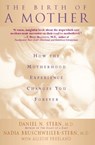 The Birth Of A Mother - Nadia Bruschweiler-Stern ; Daniel N Stern - 9780786724628