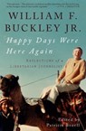 Happy Days Were Here Again - William F. Buckley Jr. - 9780786726905