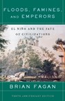 Floods, Famines, and Emperors - Brian Fagan - 9780786727681
