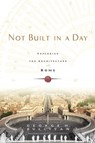 Not Built in a Day - George H. Sullivan - 9780786736300