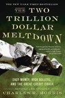 The Two Trillion Dollar Meltdown - Charles R. Morris - 9780786744985