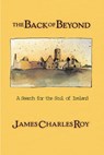 The Back Of Beyond - James Charles Roy - 9780786745210