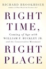 Right Time, Right Place - Richard Brookhiser - 9780786747863