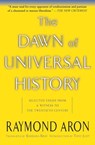 The Dawn Of Universal History - Raymond Aron - 9780786748563
