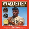 We Are the Ship - Kadir Nelson - 9780786808328