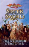 Sister of the Sword - Paul B. Thompson ; Tonya C. Cook - 9780786963461