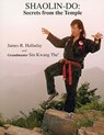 Shaolin-Do: Secrets from the Temple - James R Halladay ; Sin Kwang The - 9780787212421