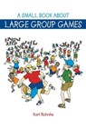 A Small Book About Large Group Games - Karl E Rohnke - 9780787297046