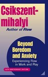 Beyond Boredom and Anxiety - Mihaly (University of Chicago Csikszentmihalyi - 9780787951405