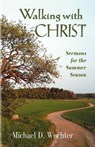 Walking with Christ - Michael D Wuchter - 9780788026034
