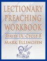 Lectionary Preaching Workbook, Series IX, Cycle B for the Revised Common Lectionary - ELLINGSEN,  Mark - 9780788026379