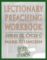 Lectionary Preaching Workbook, Series IX, Cycle C - Mark Ellingsen - 9780788026782