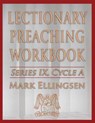 Lectionary Preaching Workbook, Series IX, Cycle a - ELLINGSEN,  Mark - 9780788027604
