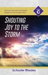 Shouting Joy to the Storm - Schuyler Rhodes - 9780788029387