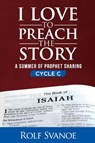 Svanoe, R: I Love to Preach the Story, Cycle C - Rolf Svanoe - 9780788030369