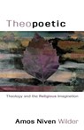 Theopoetic - Niven Wilder Amos - 9780788099083