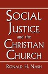 Social Justice and the Christian Church - Ronald Nash - 9780788099168