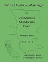 Births, Deaths and Marriages on California's Mendocino Coast - Mendocino Coast Genealogical Society - 9780788406096